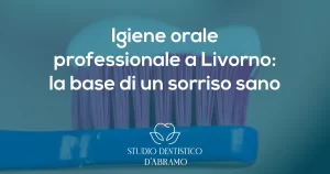 Igiene orale Livorno - sorriso sano con denti puliti Studio Dentistico D'Abramo